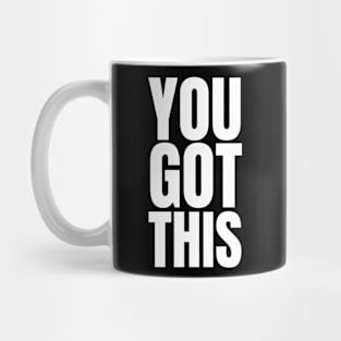 You Got This | Motivation Inspiration Mug